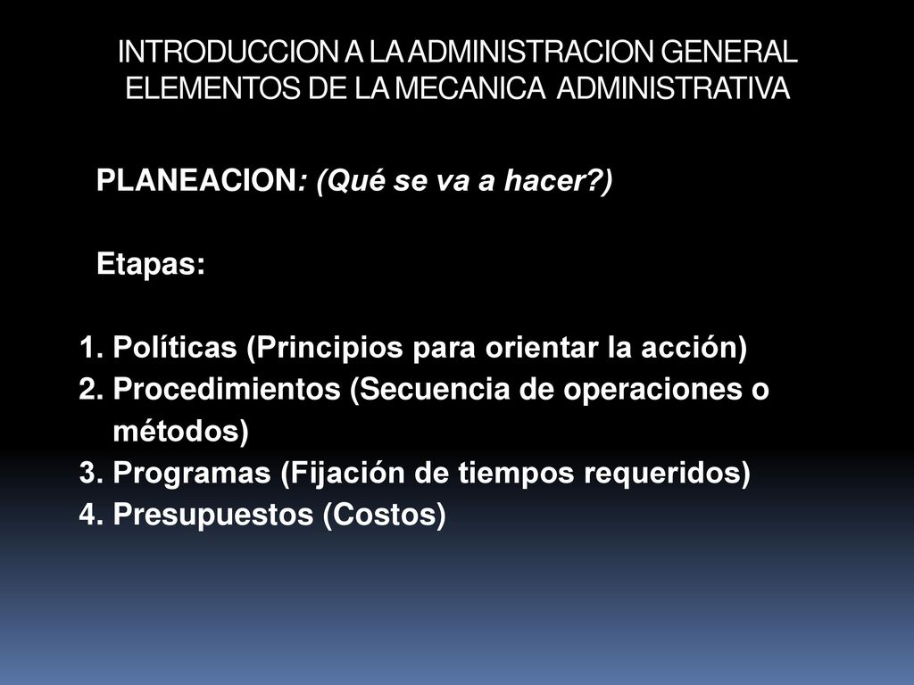 INTRODUCCION A LA ADMINISTRACION GENERAL ELEMENTOS DE LA MECANICA ADMINISTRATIVA