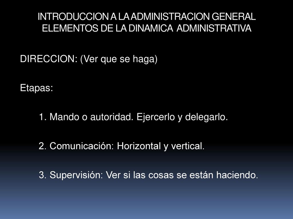INTRODUCCION A LA ADMINISTRACION GENERAL ELEMENTOS DE LA DINAMICA ADMINISTRATIVA