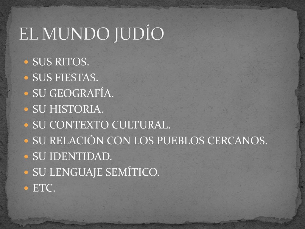 EL MUNDO JUDÍO SUS RITOS. SUS FIESTAS. SU GEOGRAFÍA. SU HISTORIA.