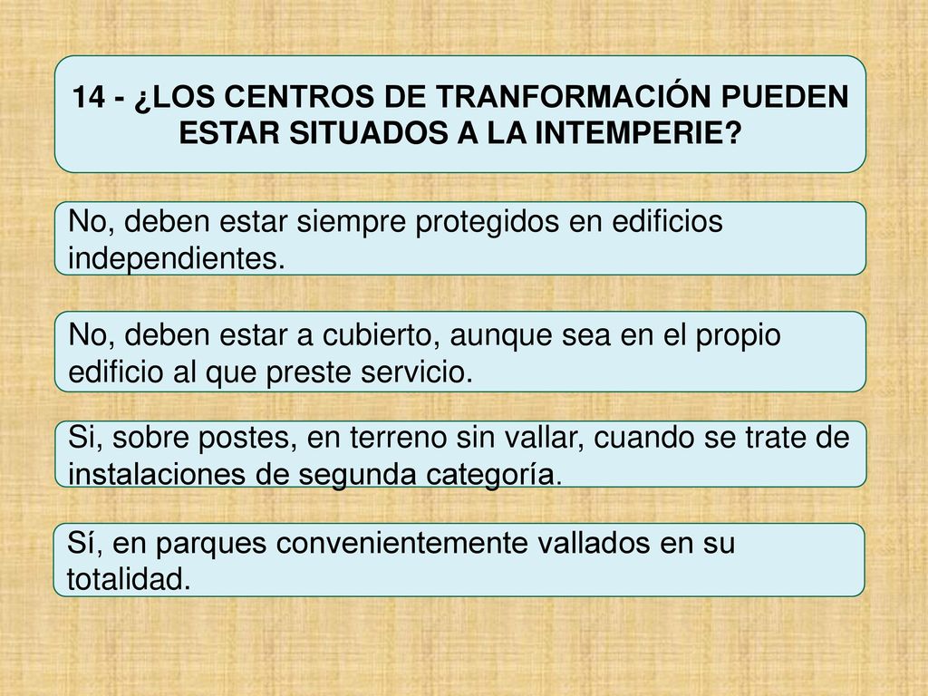 14 - ¿LOS CENTROS DE TRANFORMACIÓN PUEDEN ESTAR SITUADOS A LA INTEMPERIE