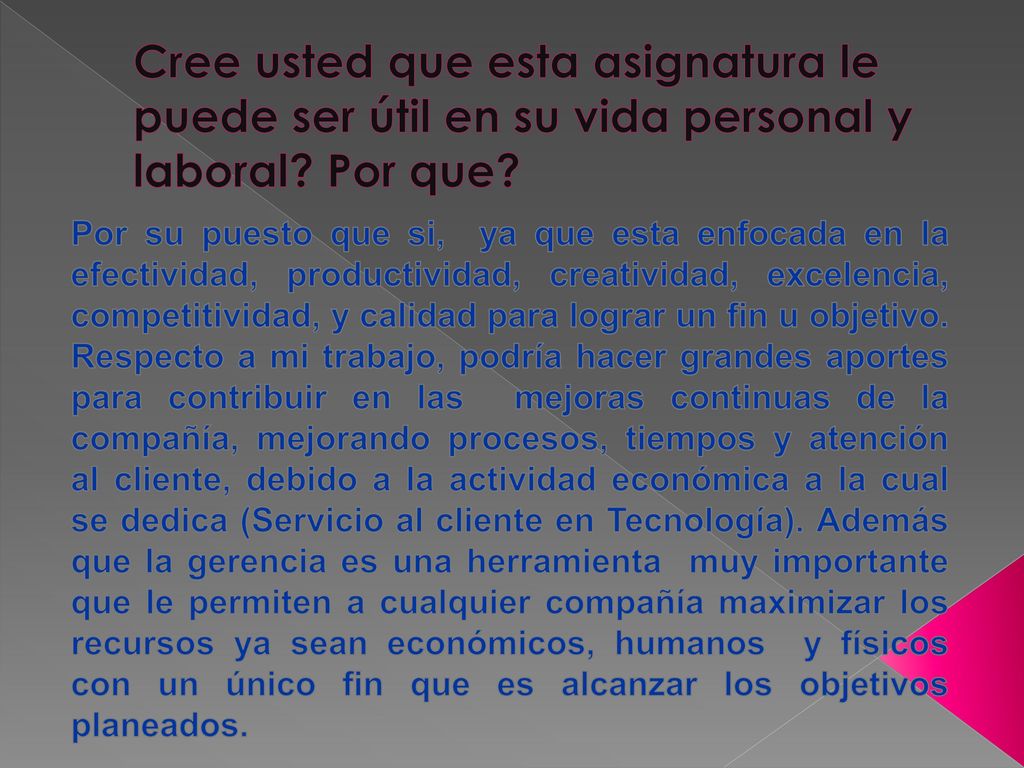 Cree usted que esta asignatura le puede ser útil en su vida personal y laboral Por que
