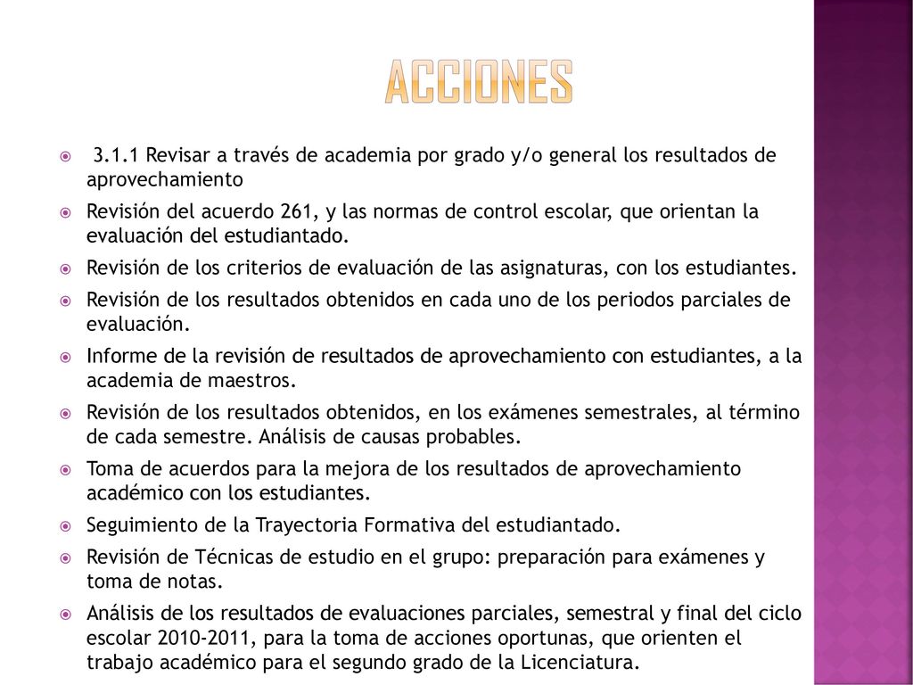 ACCIONES Revisar a través de academia por grado y/o general los resultados de aprovechamiento.
