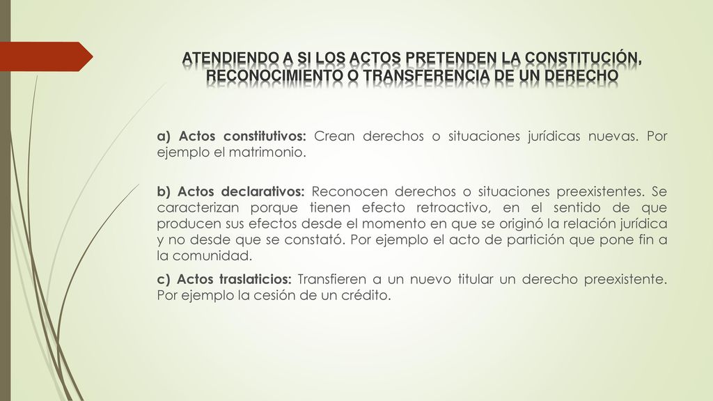 ATENDIENDO A SI LOS ACTOS PRETENDEN LA CONSTITUCIÓN, RECONOCIMIENTO O TRANSFERENCIA DE UN DERECHO