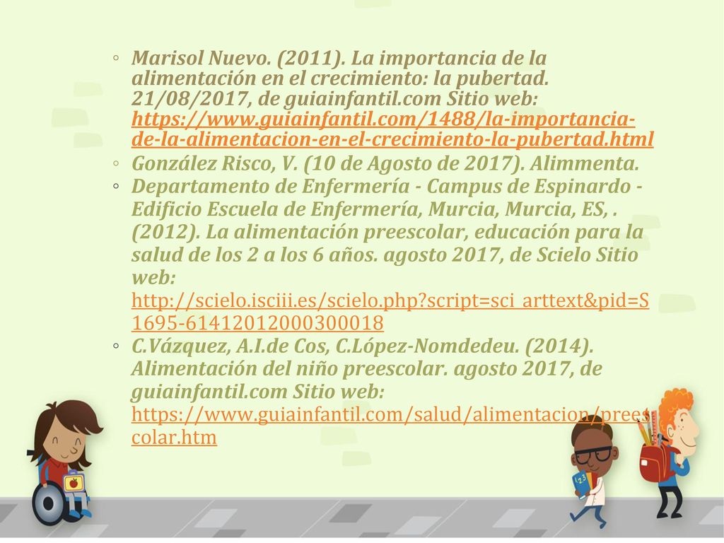 Marisol Nuevo. (2011). La importancia de la alimentación en el crecimiento: la pubertad. 21/08/2017, de guiainfantil.com Sitio web:   de-la-alimentacion-en-el-crecimiento-la-pubertad.html