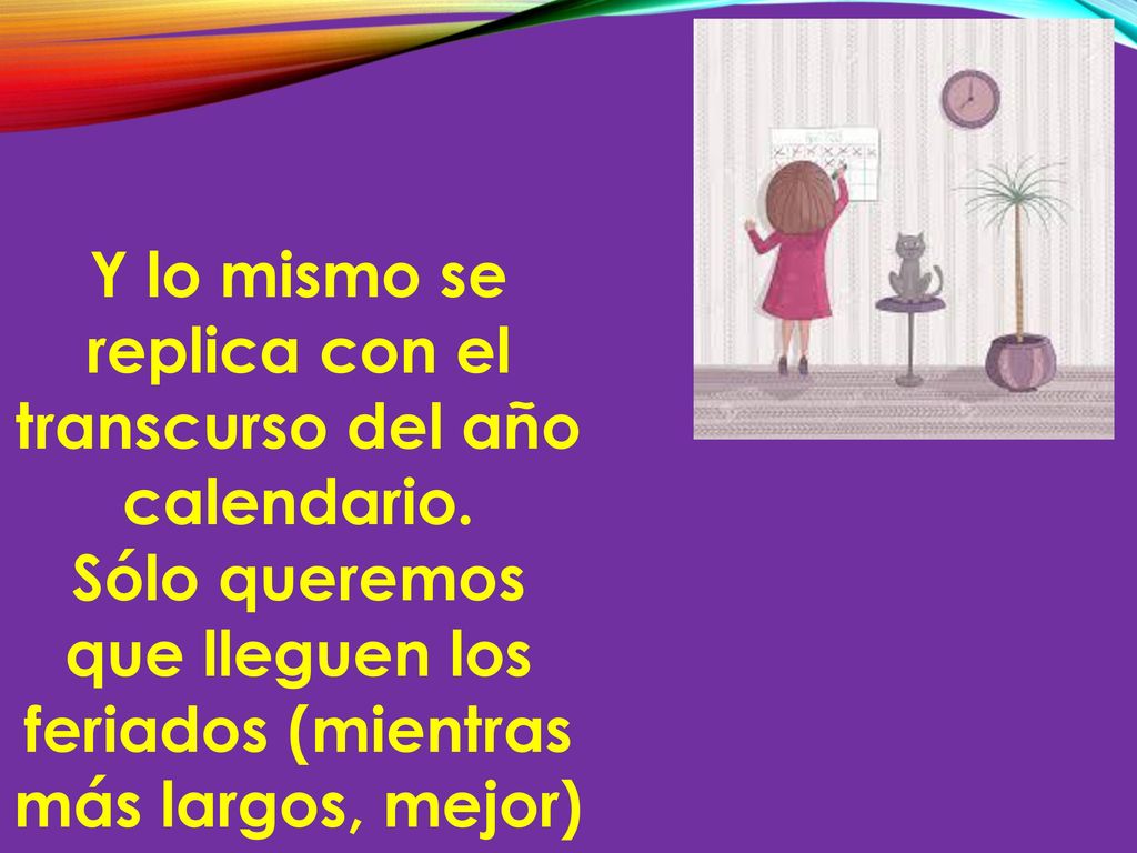 Y lo mismo se replica con el transcurso del año calendario.