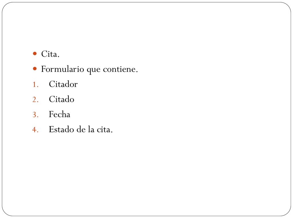Cita. Formulario que contiene. Citador Citado Fecha Estado de la cita.