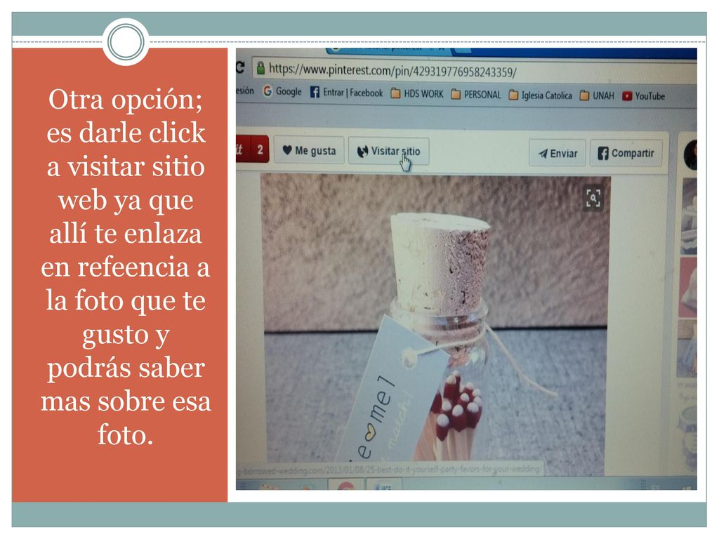 Otra opción; es darle click a visitar sitio web ya que allí te enlaza en refeencia a la foto que te gusto y podrás saber mas sobre esa foto.