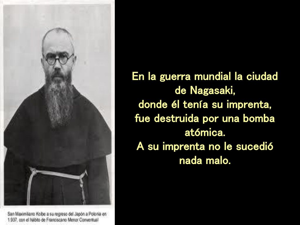 En la guerra mundial la ciudad de Nagasaki, donde él tenía su imprenta, fue destruida por una bomba atómica.