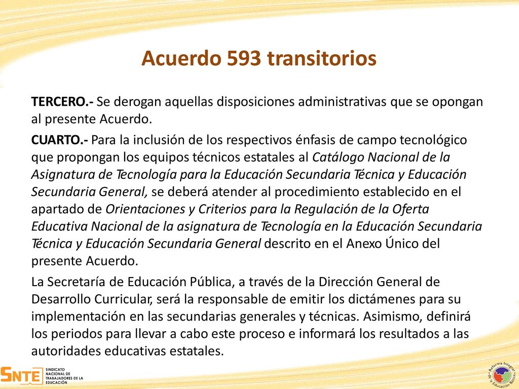 Acuerdo 593 transitorios TERCERO.- Se derogan aquellas disposiciones administrativas que se opongan.