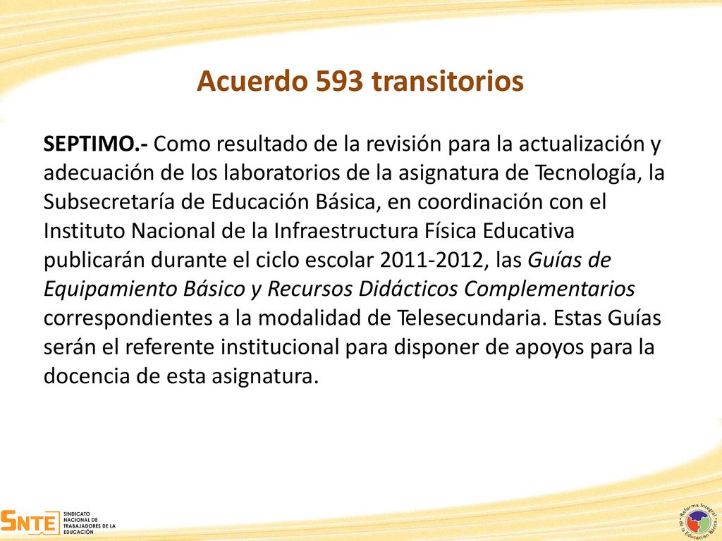 Acuerdo 593 transitorios SEPTIMO.- Como resultado de la revisión para la actualización y.