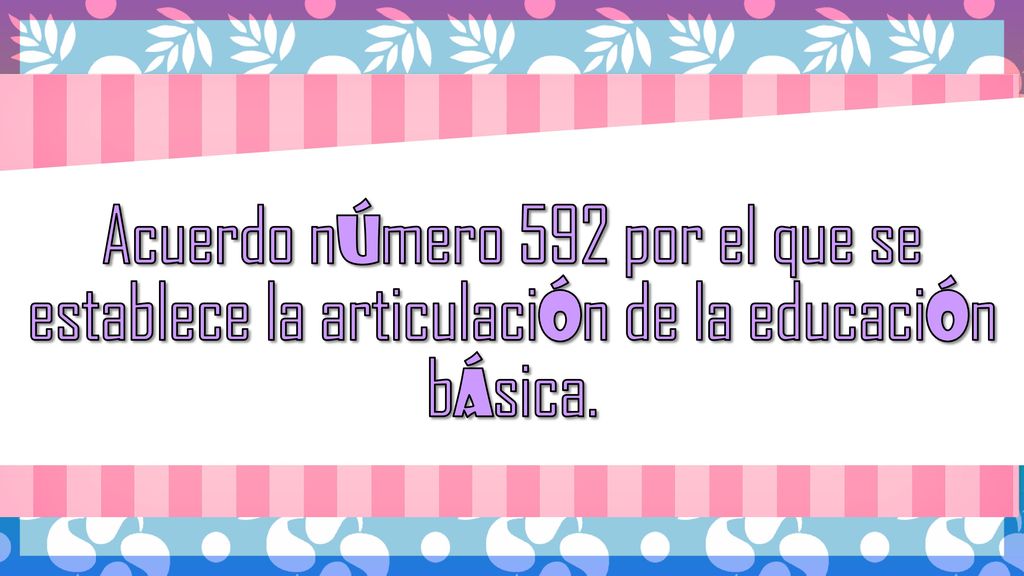 Acuerdo número 592 por el que se establece la articulación de la educación básica.