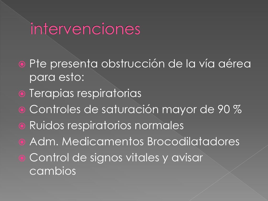 intervenciones Pte presenta obstrucción de la vía aérea para esto: