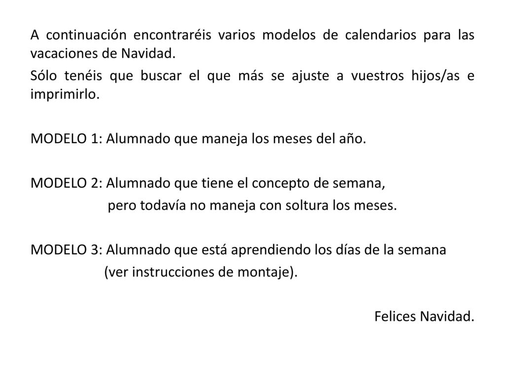 A continuación encontraréis varios modelos de calendarios para las vacaciones de Navidad.