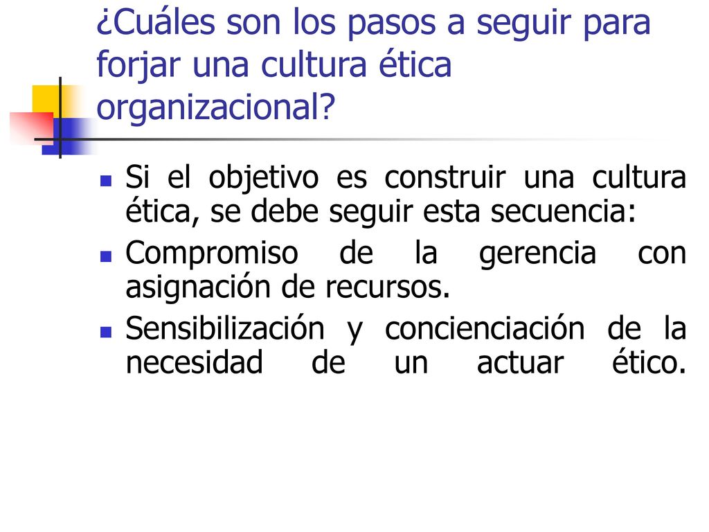 ¿Cuáles son los pasos a seguir para forjar una cultura ética organizacional