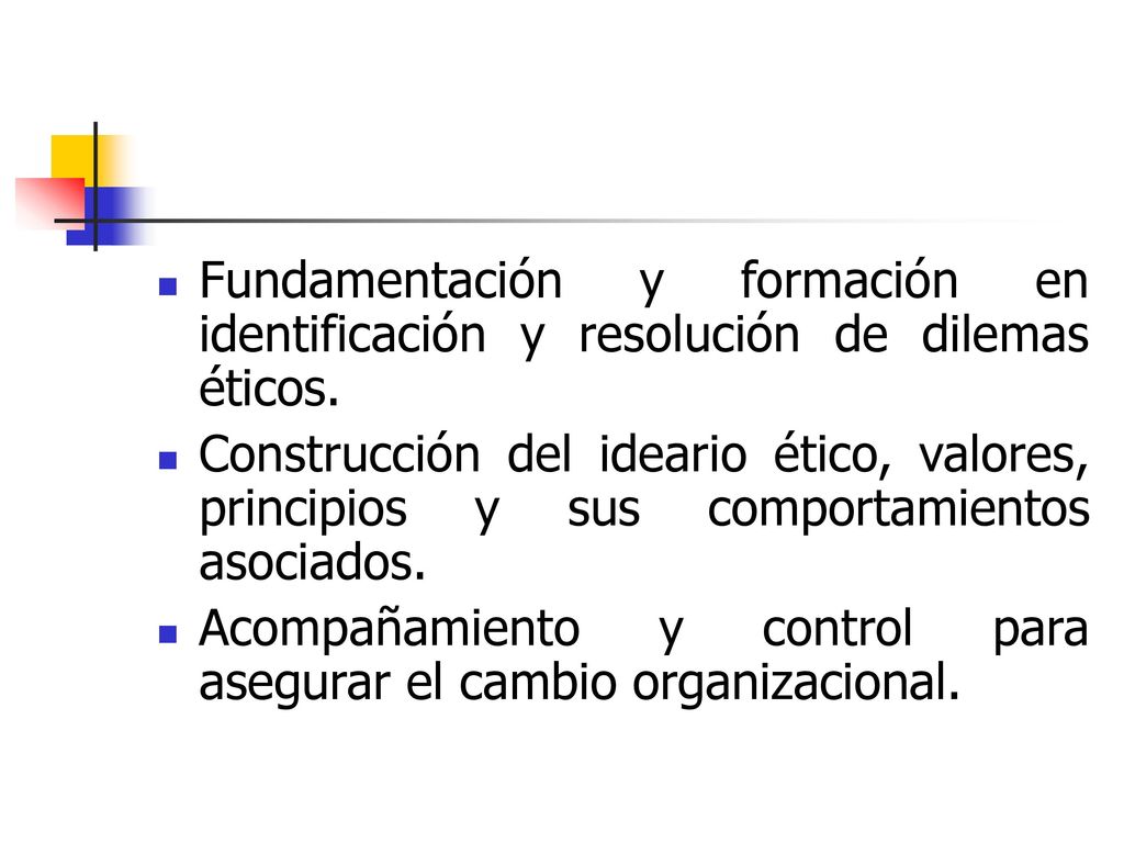 Fundamentación y formación en identificación y resolución de dilemas éticos.