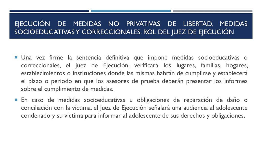 EJECUCIÓN DE MEDIDAS NO PRIVATIVAS DE LIBERTAD, MEDIDAS SOCIOEDUCATIVAS Y CORRECCIONALES. Rol del Juez de Ejecución
