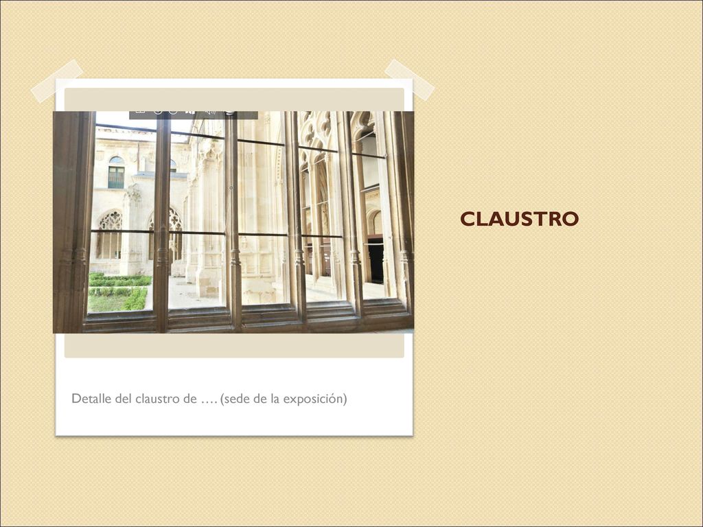CLAUSTRO Detalle del claustro de …. (sede de la exposición)