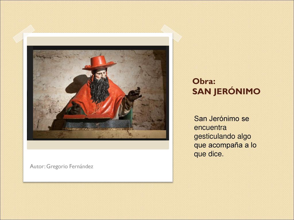 Obra: SAN JERÓNIMO San Jerónimo se encuentra gesticulando algo que acompaña a lo que dice.