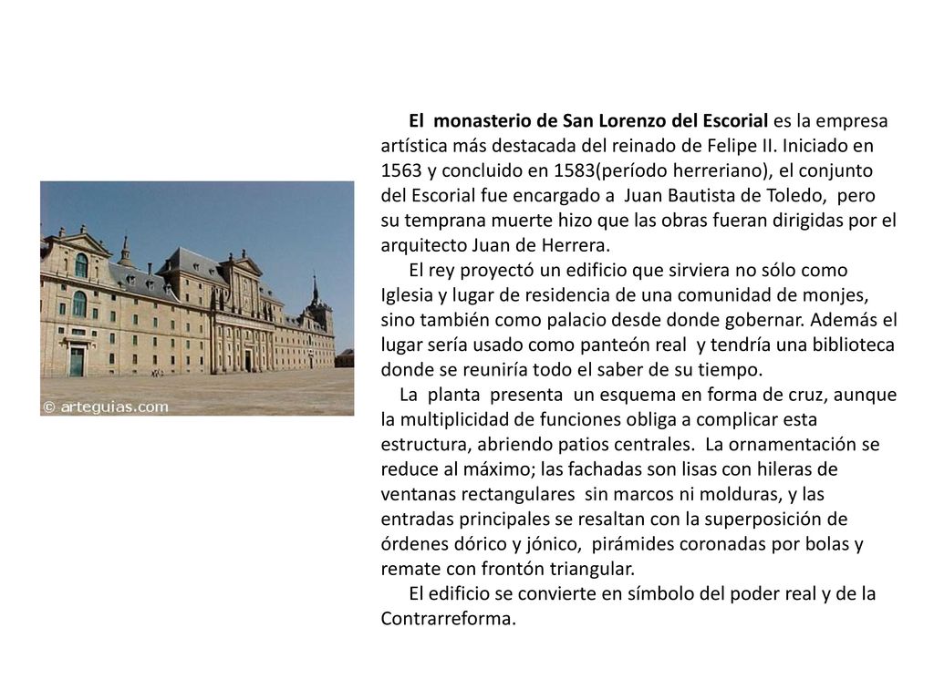 El monasterio de San Lorenzo del Escorial es la empresa artística más destacada del reinado de Felipe II.
