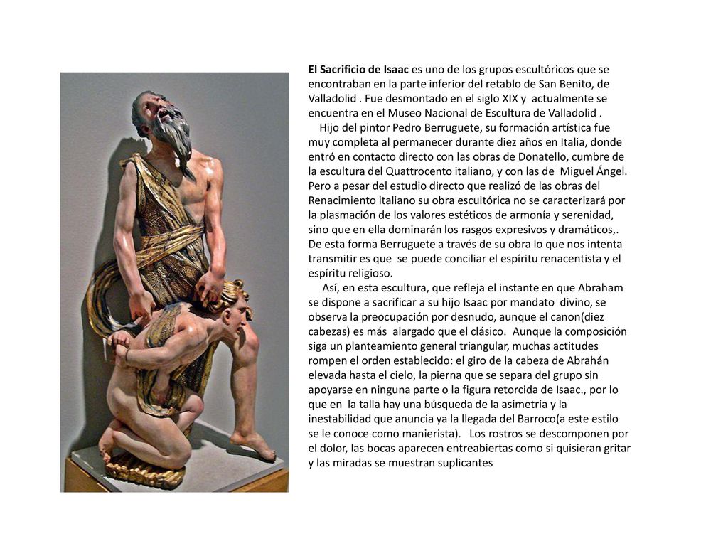 El Sacrificio de Isaac es uno de los grupos escultóricos que se encontraban en la parte inferior del retablo de San Benito, de Valladolid .