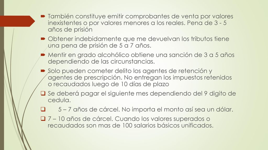 También constituye emitir comprobantes de venta por valores inexistentes o por valores menores a los reales. Pena de años de prisión