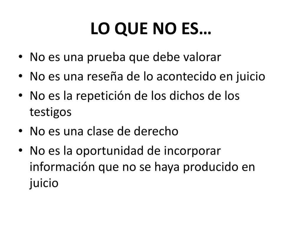 LO QUE NO ES… No es una prueba que debe valorar