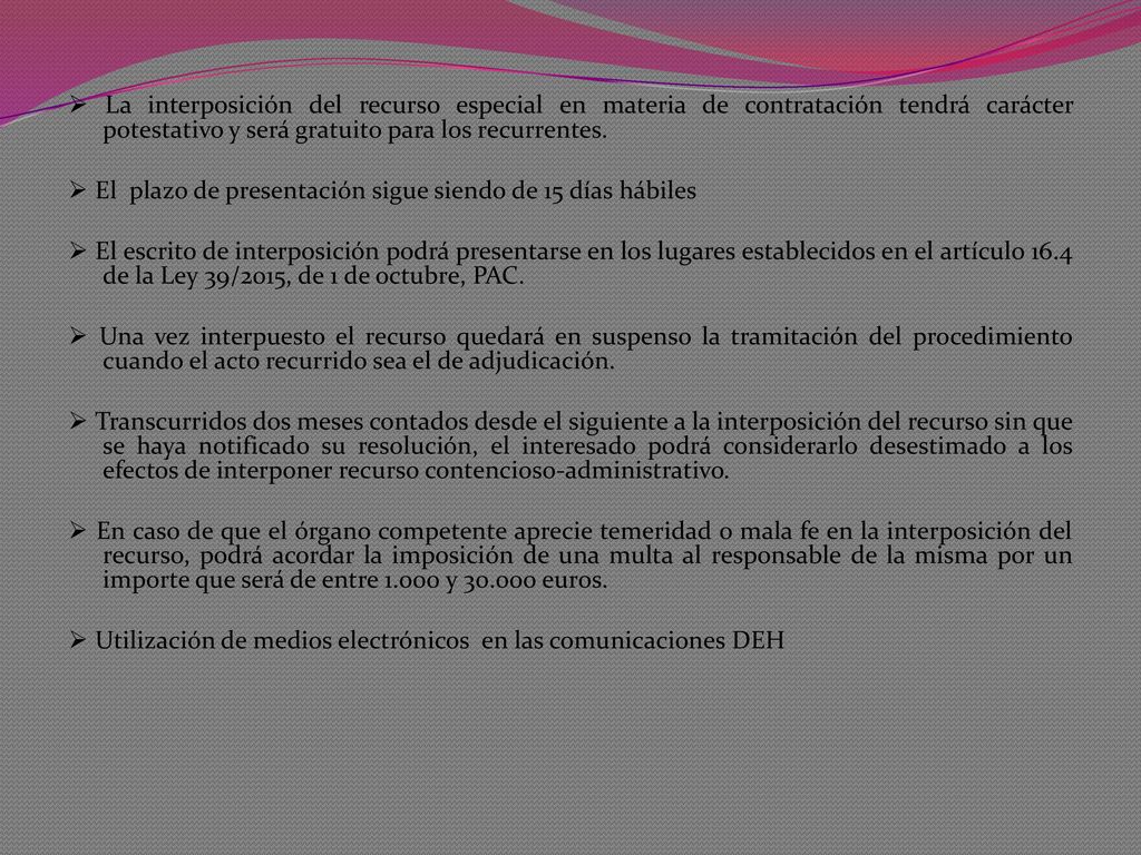  La interposición del recurso especial en materia de contratación tendrá carácter potestativo y será gratuito para los recurrentes.
