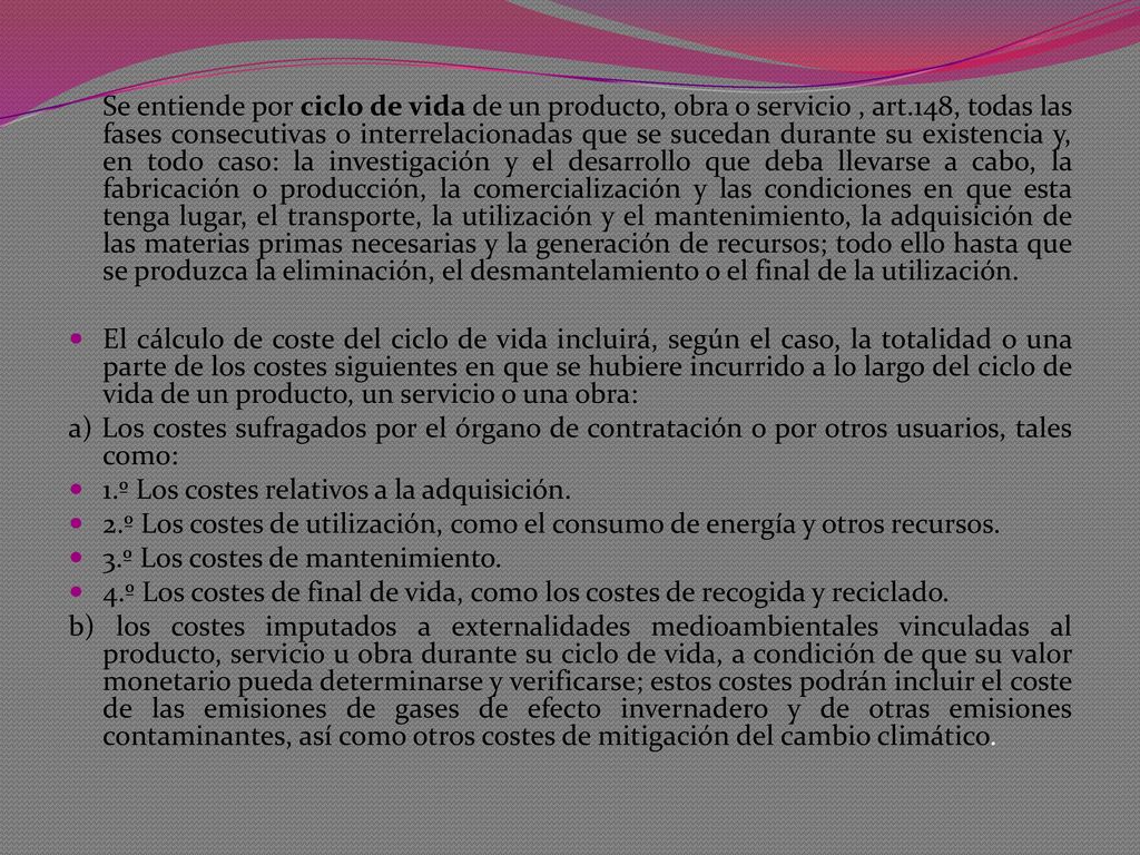 Se entiende por ciclo de vida de un producto, obra o servicio , art
