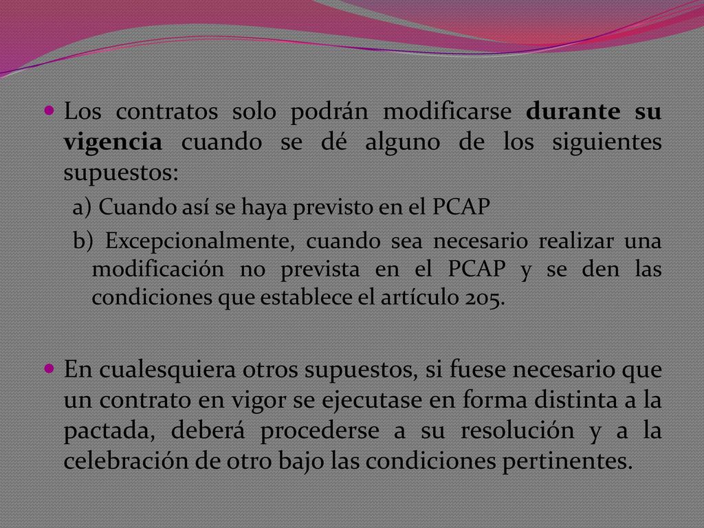 Los contratos solo podrán modificarse durante su vigencia cuando se dé alguno de los siguientes supuestos: