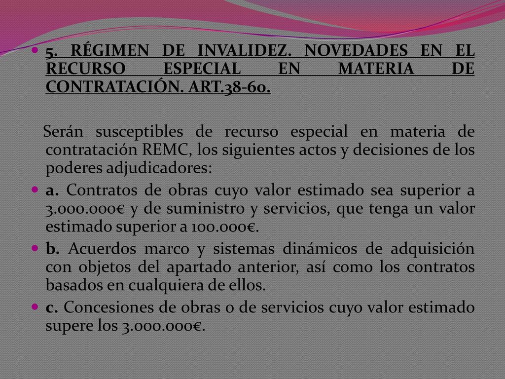 5. RÉGIMEN DE INVALIDEZ. NOVEDADES EN EL RECURSO ESPECIAL EN MATERIA DE CONTRATACIÓN. ART