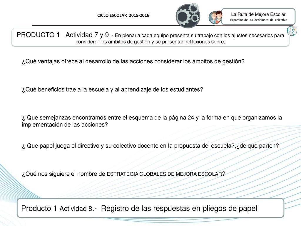 CICLO ESCOLAR La Ruta de Mejora Escolar. Expresión de l as decisiones del colectivo.