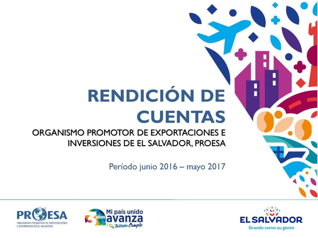 RENDICIÓN DE CUENTAS ORGANISMO PROMOTOR DE EXPORTACIONES E INVERSIONES DE EL SALVADOR, PROESA.