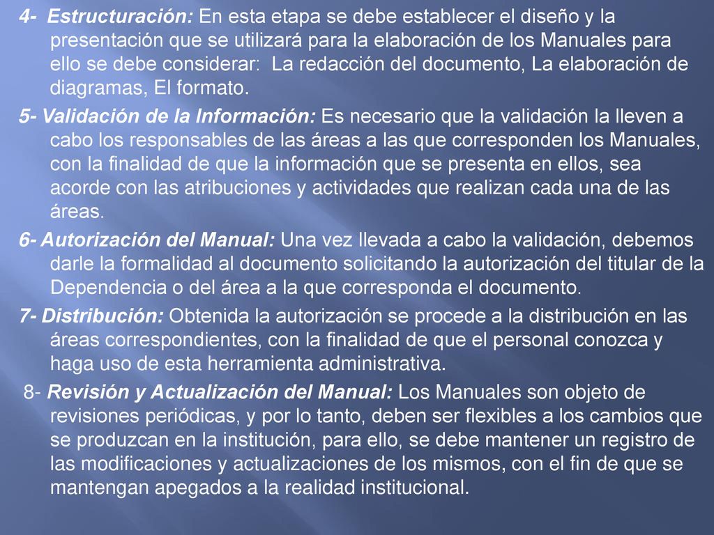 4- Estructuración: En esta etapa se debe establecer el diseño y la presentación que se utilizará para la elaboración de los Manuales para ello se debe considerar: La redacción del documento, La elaboración de diagramas, El formato.