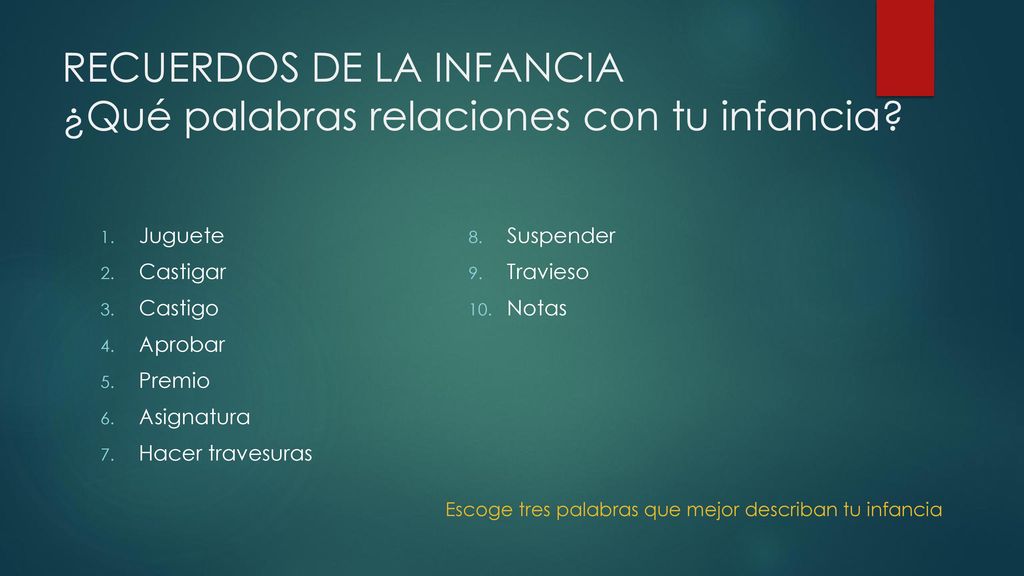 RECUERDOS DE LA INFANCIA ¿Qué palabras relaciones con tu infancia