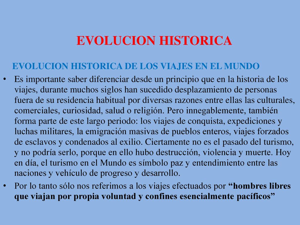 EVOLUCION HISTORICA EVOLUCION HISTORICA DE LOS VIAJES EN EL MUNDO.