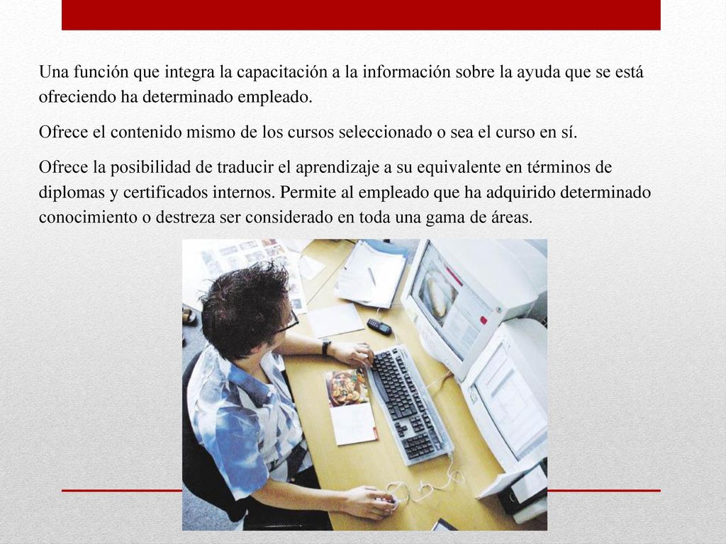 Una función que integra la capacitación a la información sobre la ayuda que se está ofreciendo ha determinado empleado.
