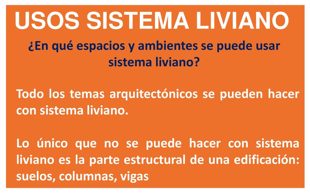 ¿En qué espacios y ambientes se puede usar sistema liviano