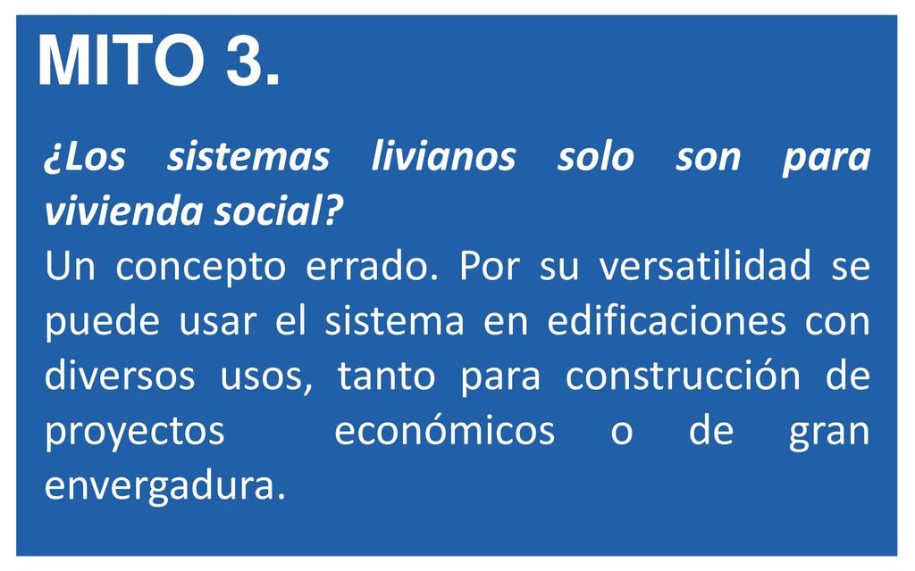 MITO 3. ¿Los sistemas livianos solo son para vivienda social