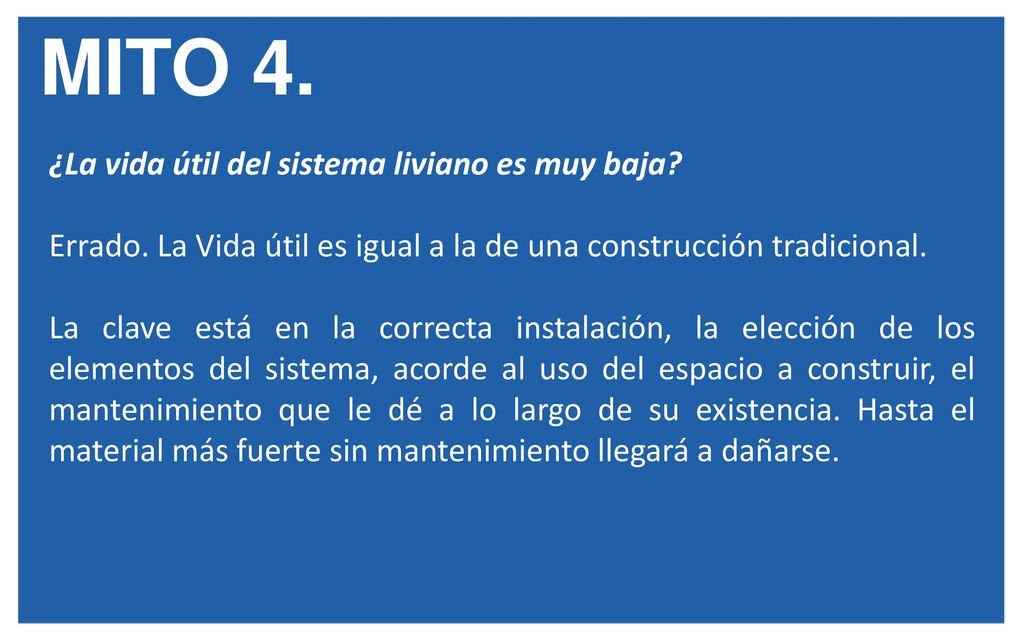 MITO 4. ¿La vida útil del sistema liviano es muy baja