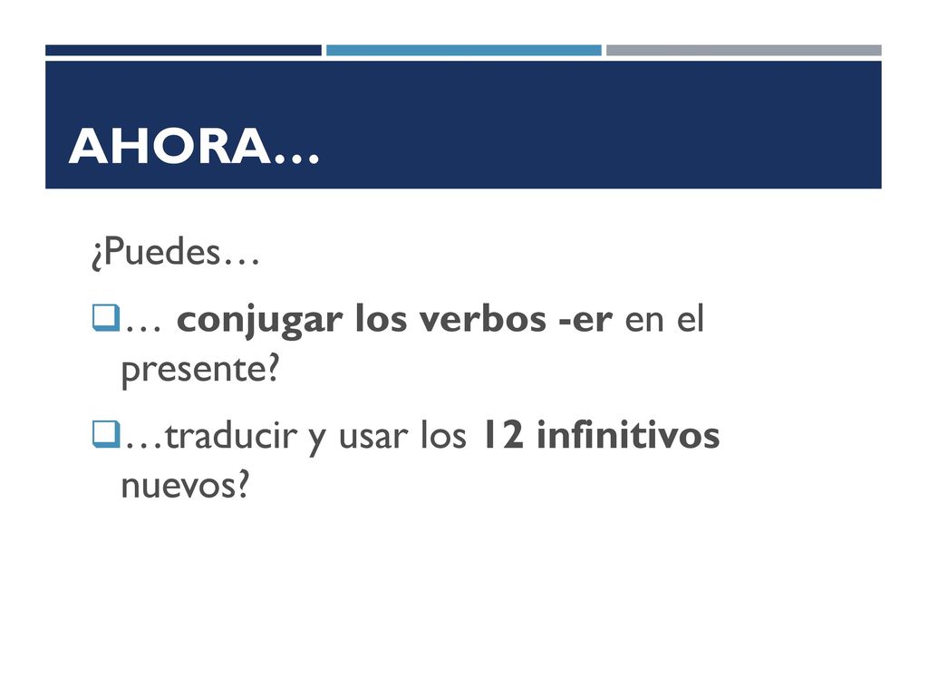 Ahora… ¿Puedes… … conjugar los verbos -er en el presente