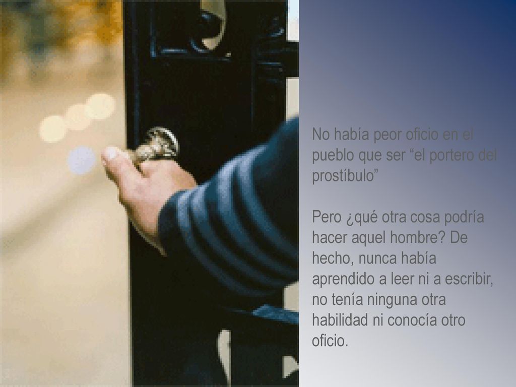 No había peor oficio en el pueblo que ser el portero del prostíbulo