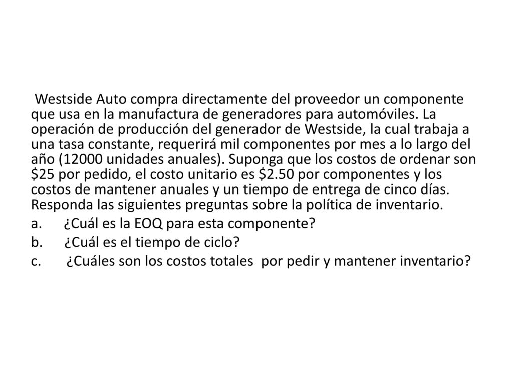 Westside Auto compra directamente del proveedor un componente que usa en la manufactura de generadores para automóviles.