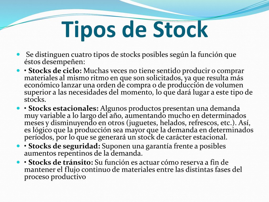 Tipos de Stock Se distinguen cuatro tipos de stocks posibles según la función que éstos desempeñen: