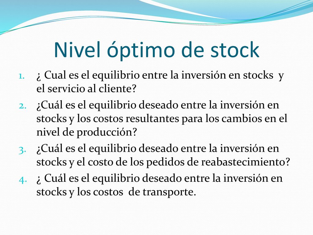 Nivel óptimo de stock ¿ Cual es el equilibrio entre la inversión en stocks y el servicio al cliente