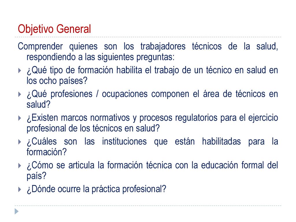 Objetivo General Comprender quienes son los trabajadores técnicos de la salud, respondiendo a las siguientes preguntas: