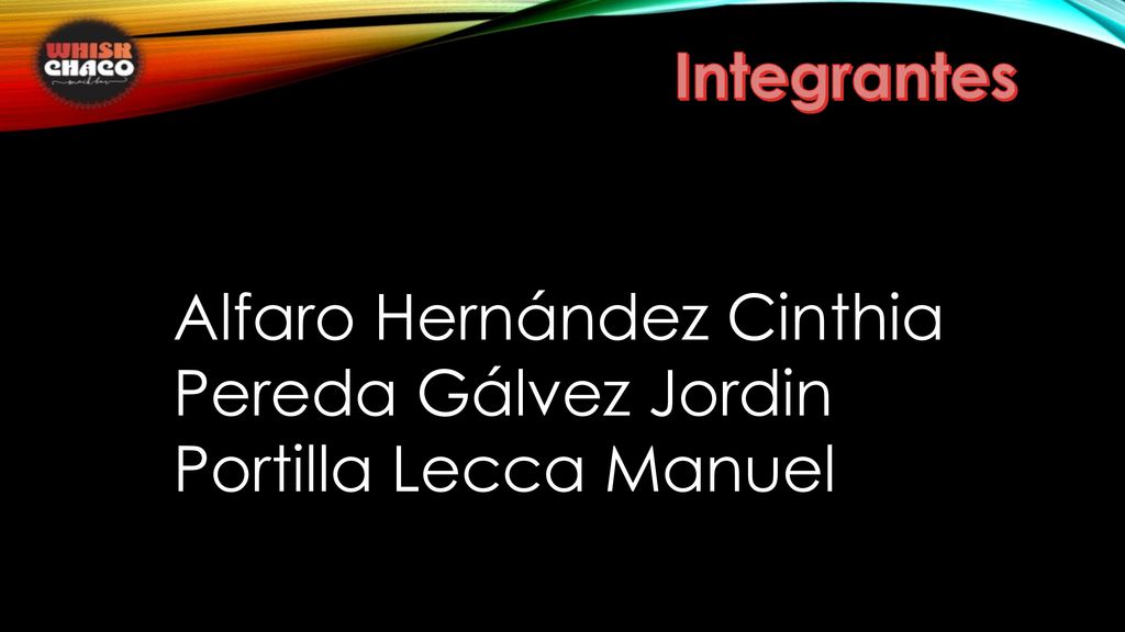 Integrantes Alfaro Hernández Cinthia Pereda Gálvez Jordin Portilla Lecca Manuel