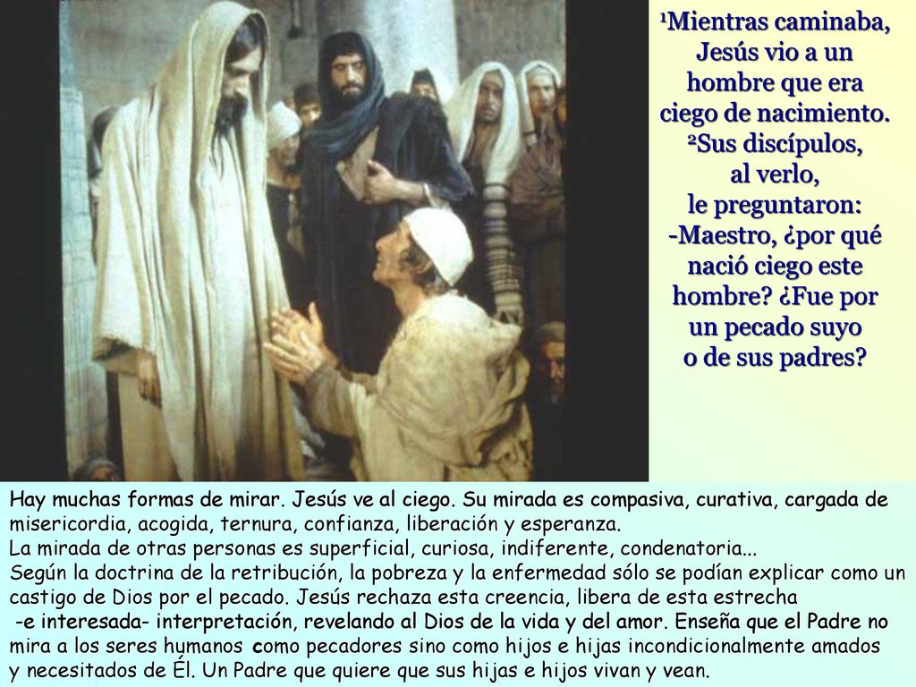 1Mientras caminaba, Jesús vio a un hombre que era ciego de nacimiento