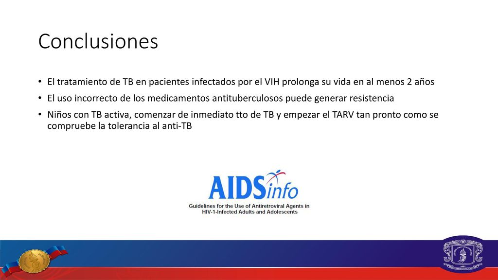 Conclusiones El tratamiento de TB en pacientes infectados por el VIH prolonga su vida en al menos 2 años.