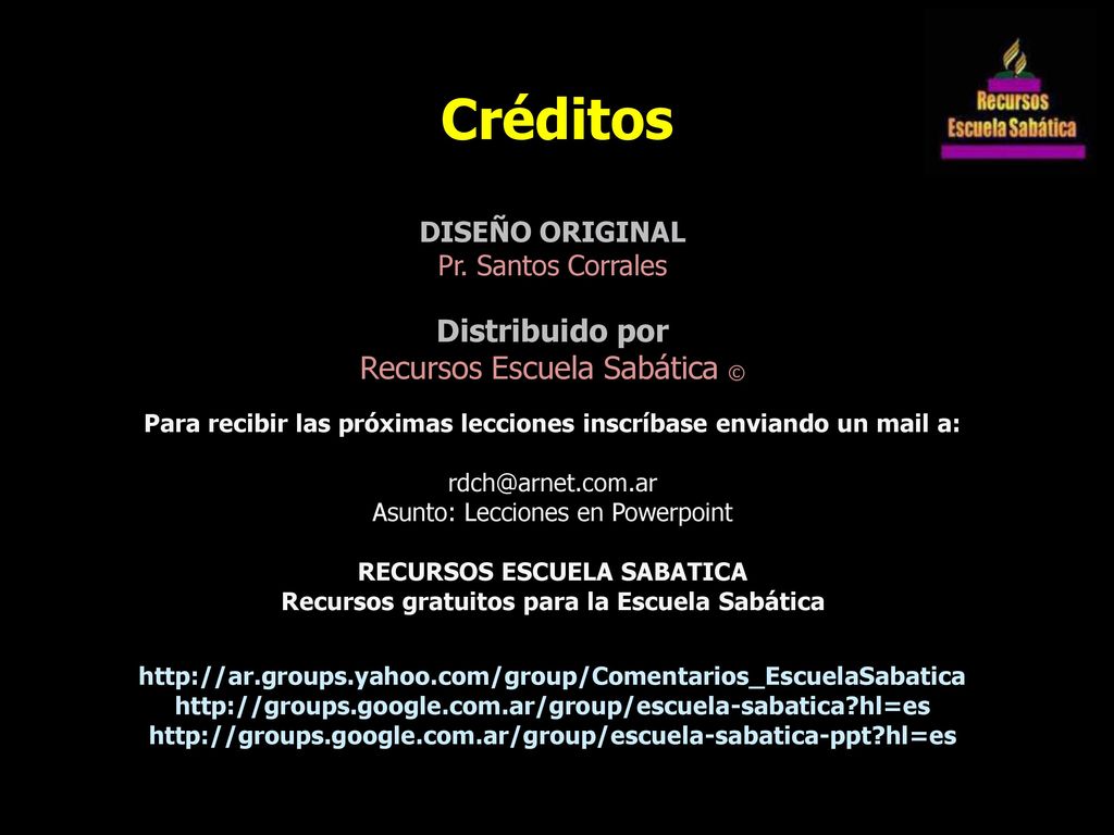 Créditos Distribuido por Recursos Escuela Sabática © DISEÑO ORIGINAL