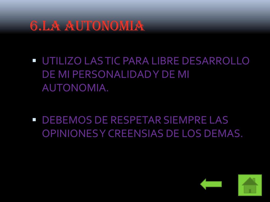 6.LA AUTONOMIA UTILIZO LAS TIC PARA LIBRE DESARROLLO DE MI PERSONALIDAD Y DE MI AUTONOMIA.